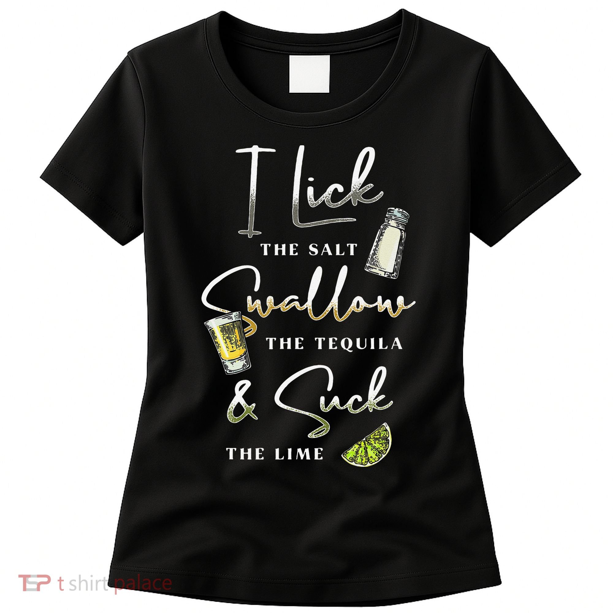 I Lick Salt Swallow Tequila Suck Lime Cinco De Mayo Mexico Women's T-Shirt
