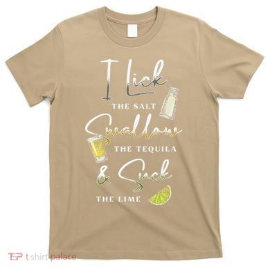 I Lick Salt Swallow Tequila Suck Lime Cinco De Mayo Mexico T-Shirt