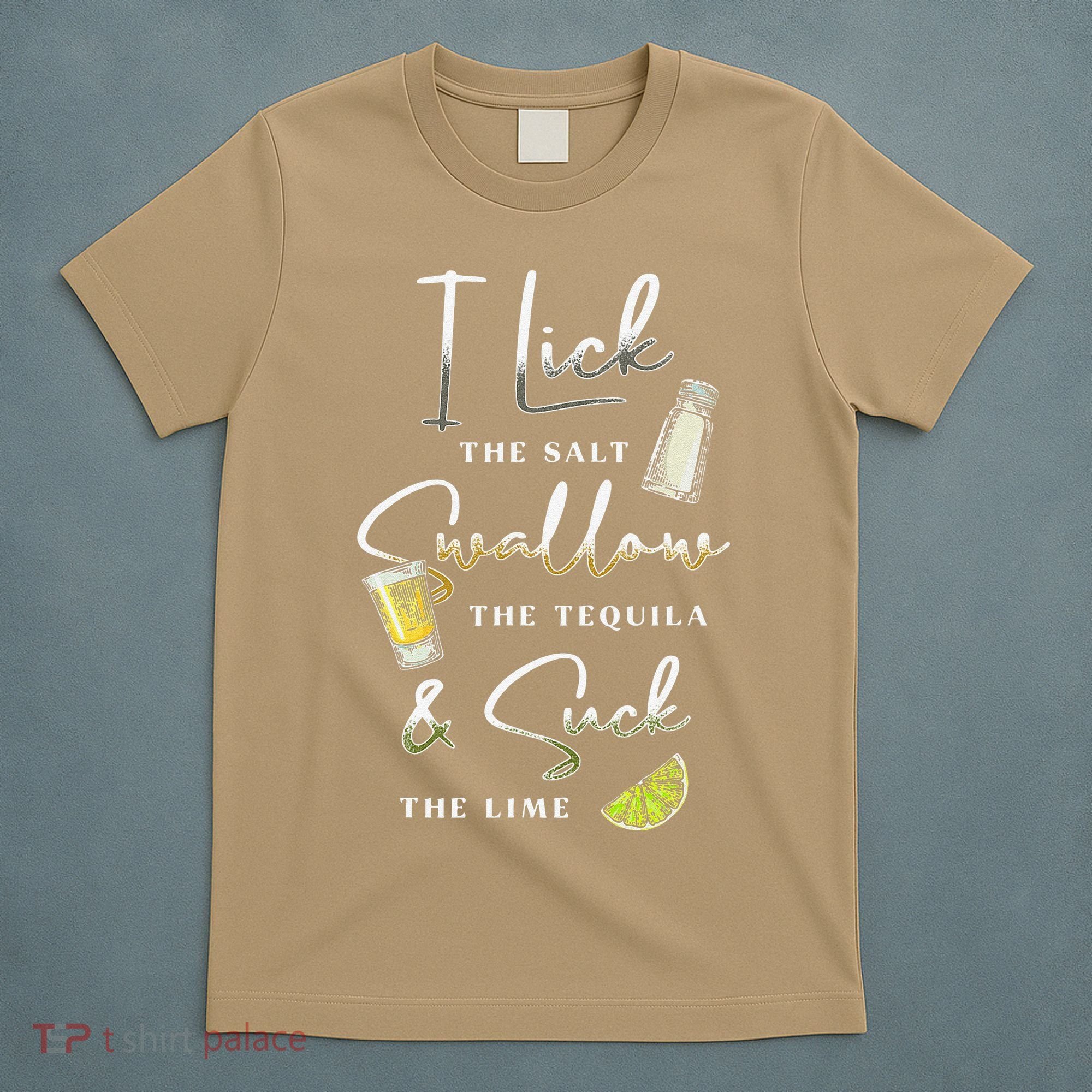 I Lick Salt Swallow Tequila Suck Lime Cinco De Mayo Mexico T-Shirt