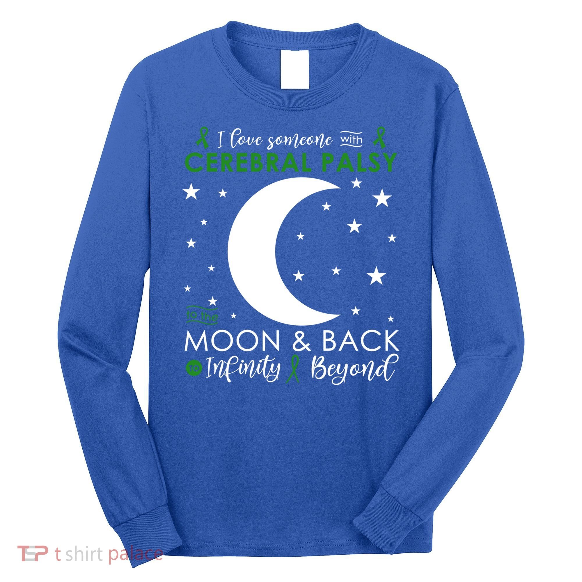 I Love Someone To The Moon And Back Cerebral Palsy Awareness Gift Long Sleeve Shirt