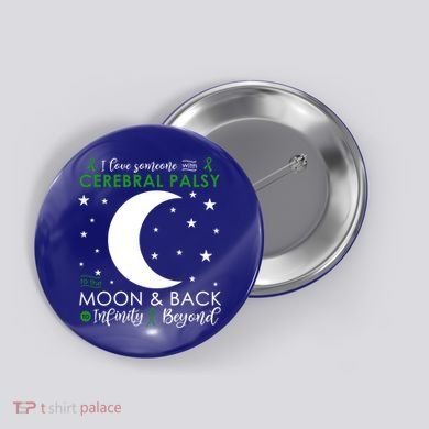 I Love Someone To The Moon And Back Cerebral Palsy Awareness Gift Button