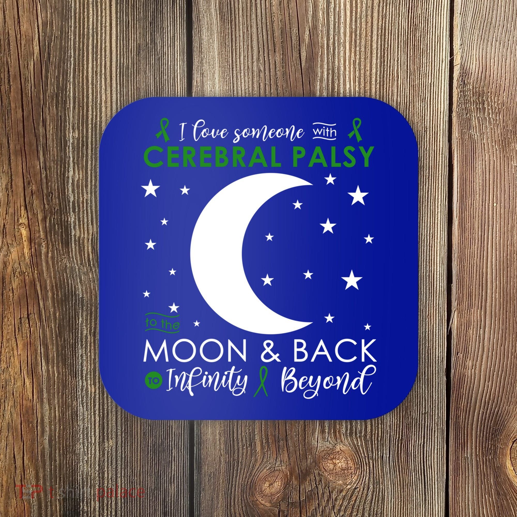 I Love Someone To The Moon And Back Cerebral Palsy Awareness Gift Coaster
