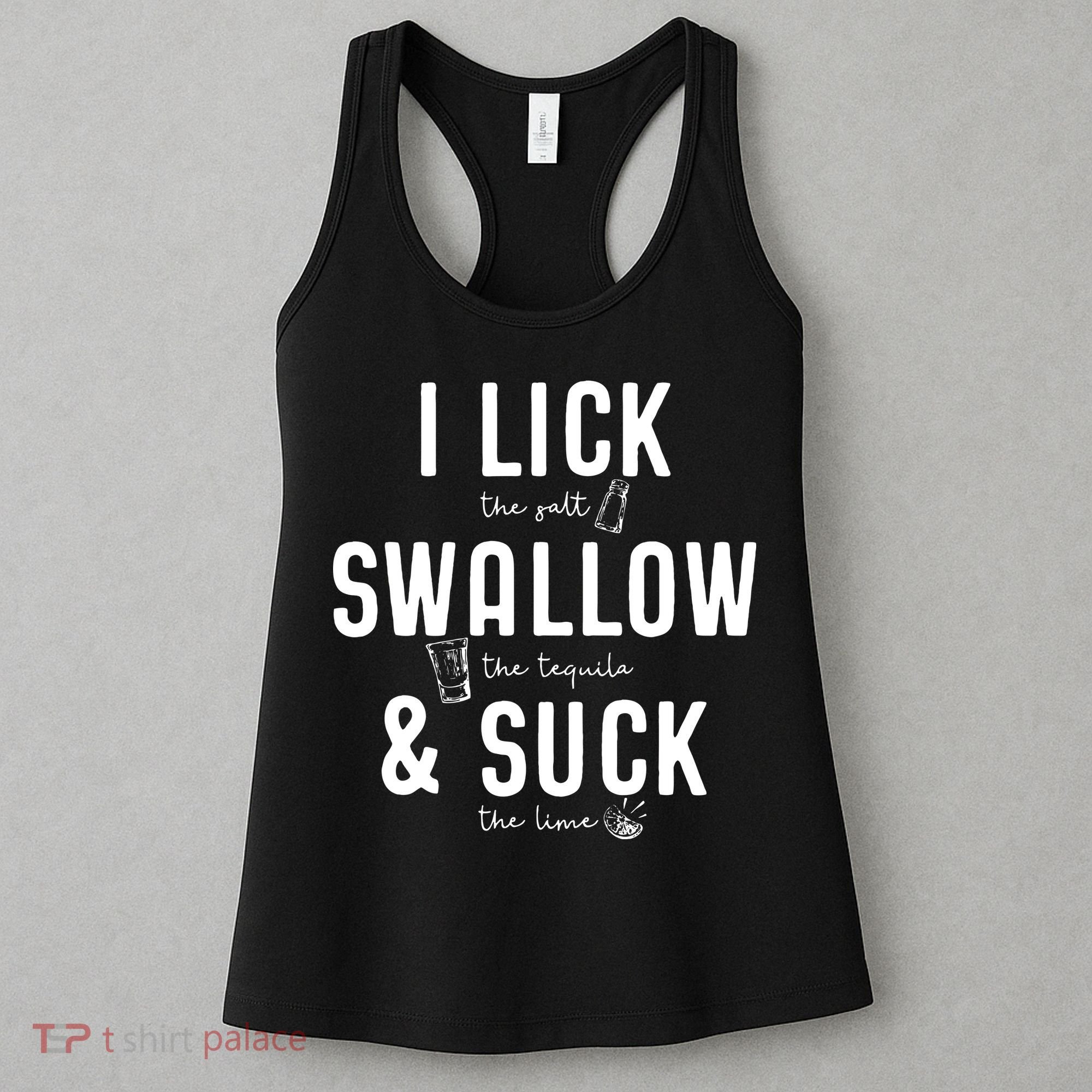 I LICK SWALLOW & SUCK Meme Cinco De Mayo Fun TEQUILA Women's Tank Top