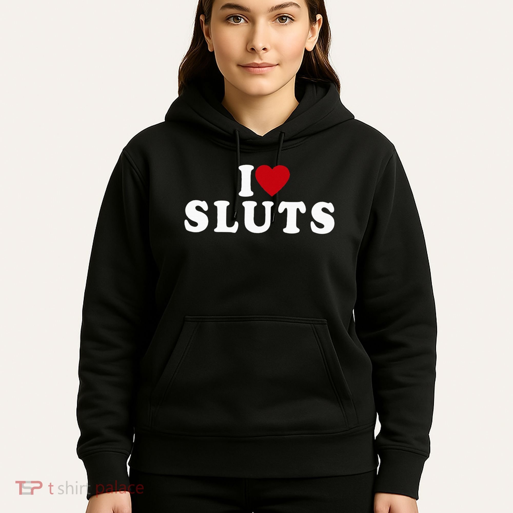 I Love Sluts Heart Hoodie