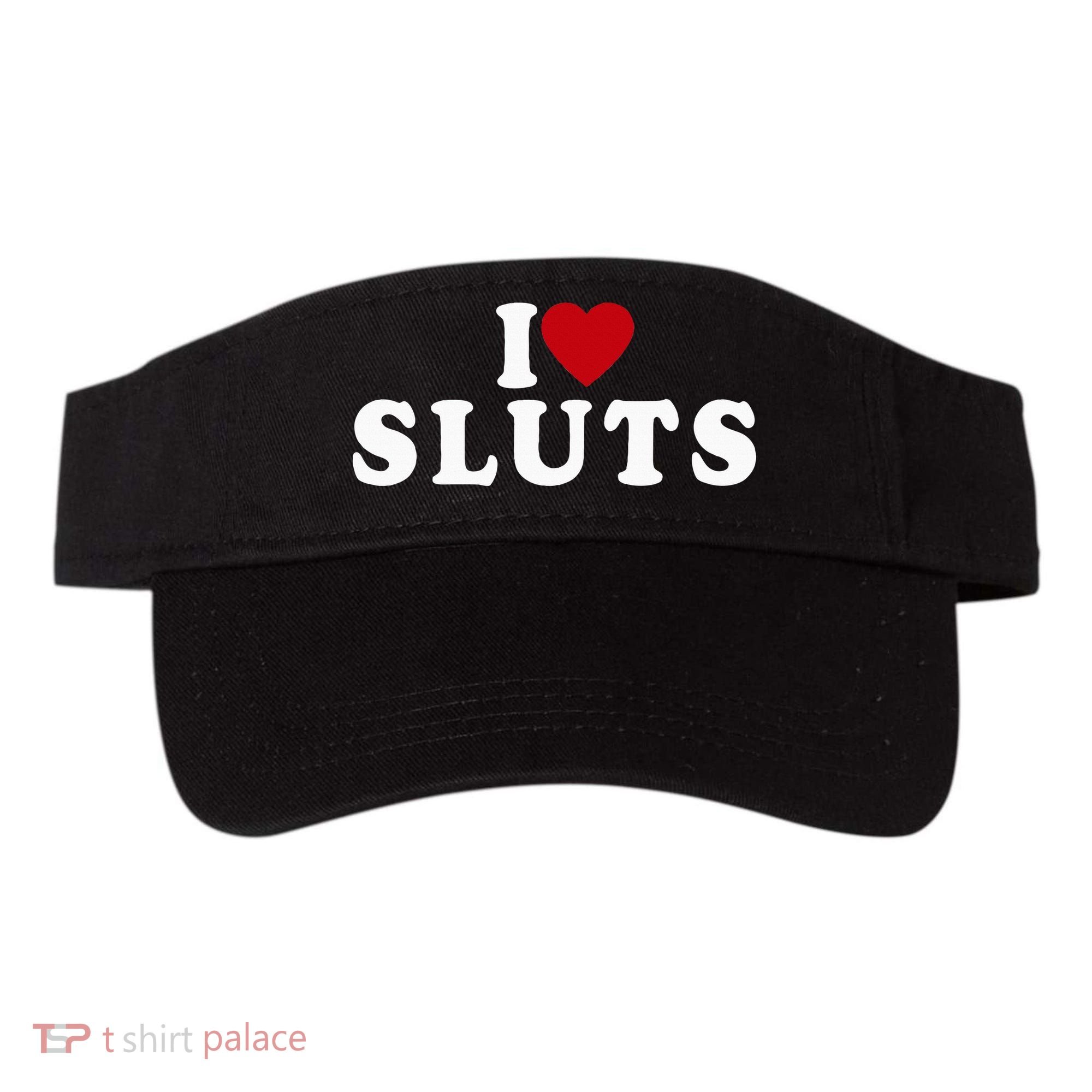 I Love Sluts Heart Visor