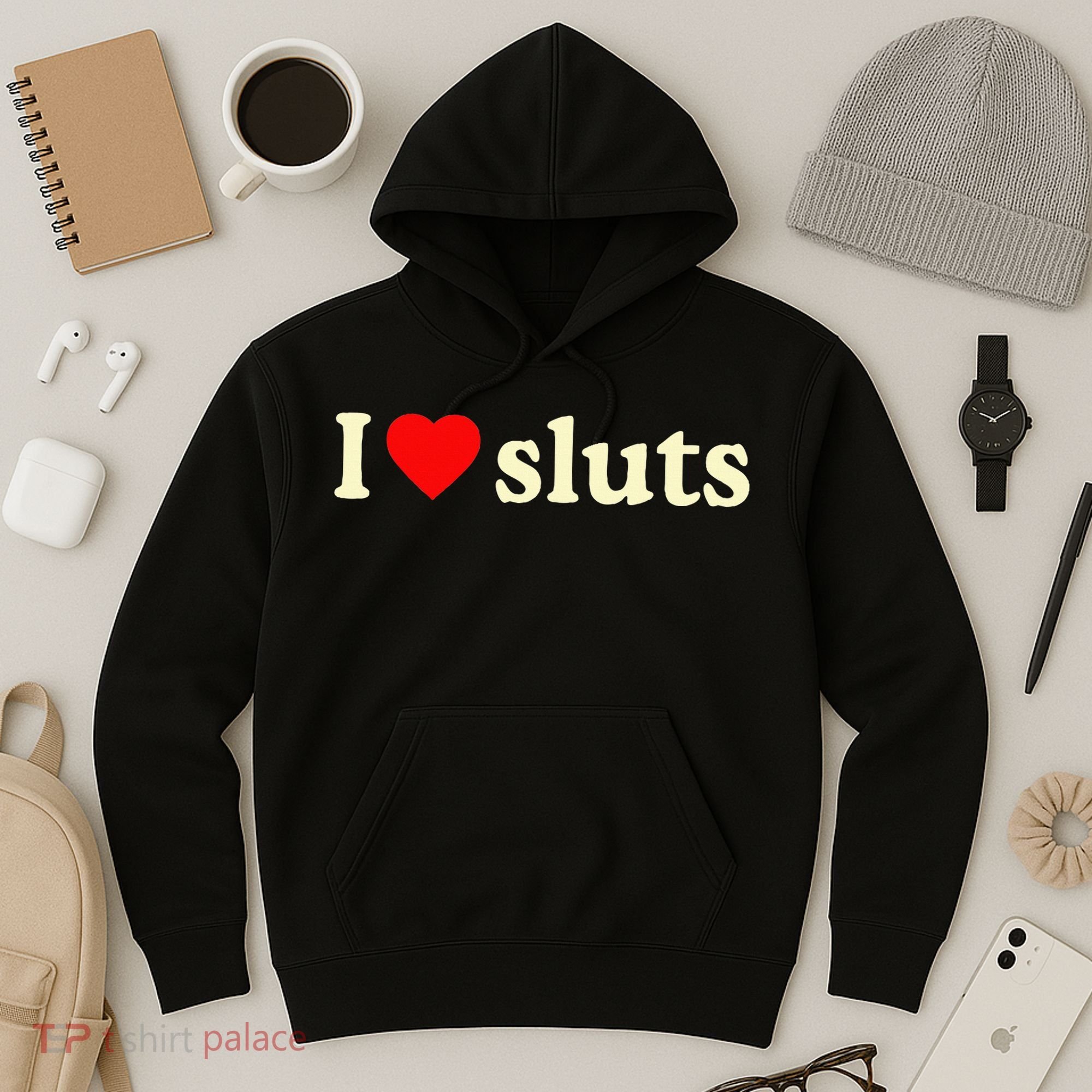 I Love Sluts Hoodie