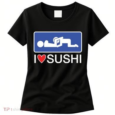 I Love Sushi Adult Women's T-Shirt