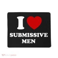 I Love Submissive Men Mousepad thumb 0