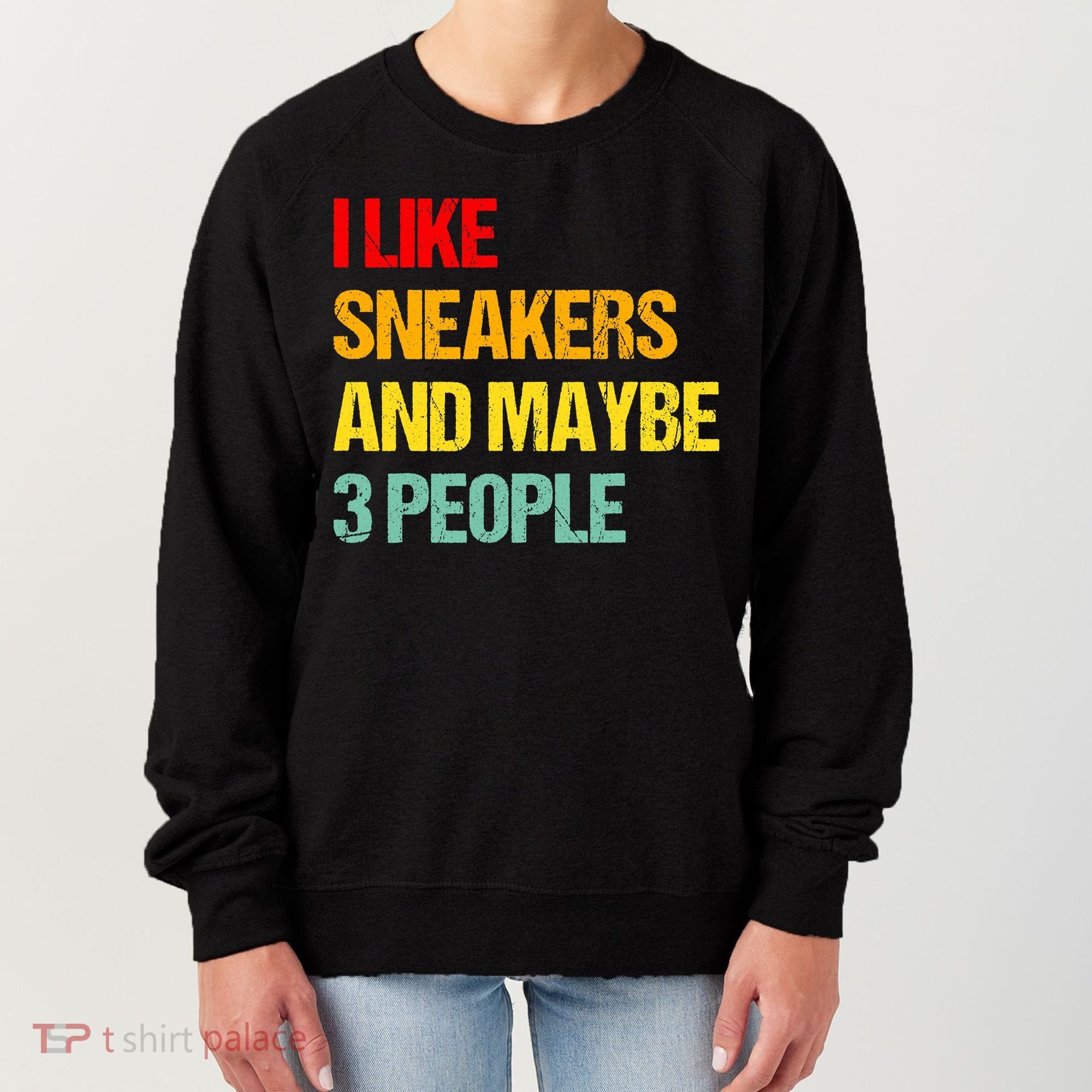 I Like Sneakers And Maybe 3 People Women's Sweatshirt