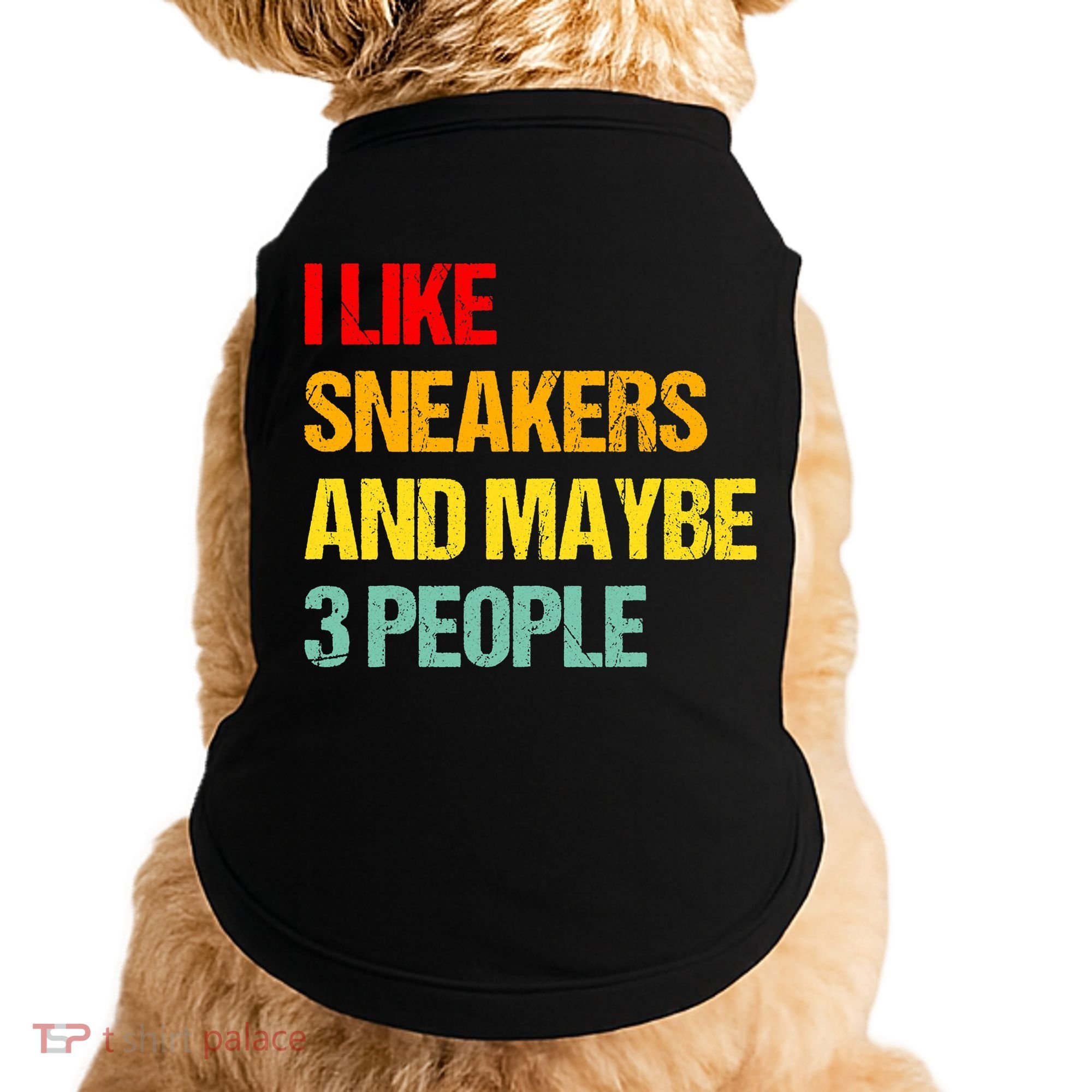 I Like Sneakers And Maybe 3 People Doggie Tank