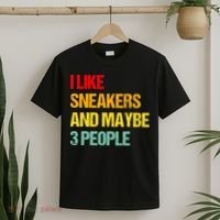 I Like Sneakers And Maybe 3 People T-Shirt thumb 2