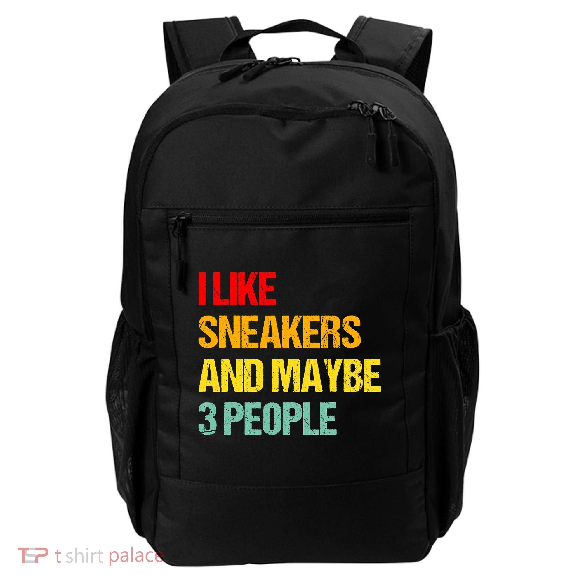 I Like Sneakers And Maybe 3 People Backpack