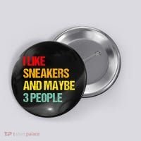 I Like Sneakers And Maybe 3 People Button thumb 0
