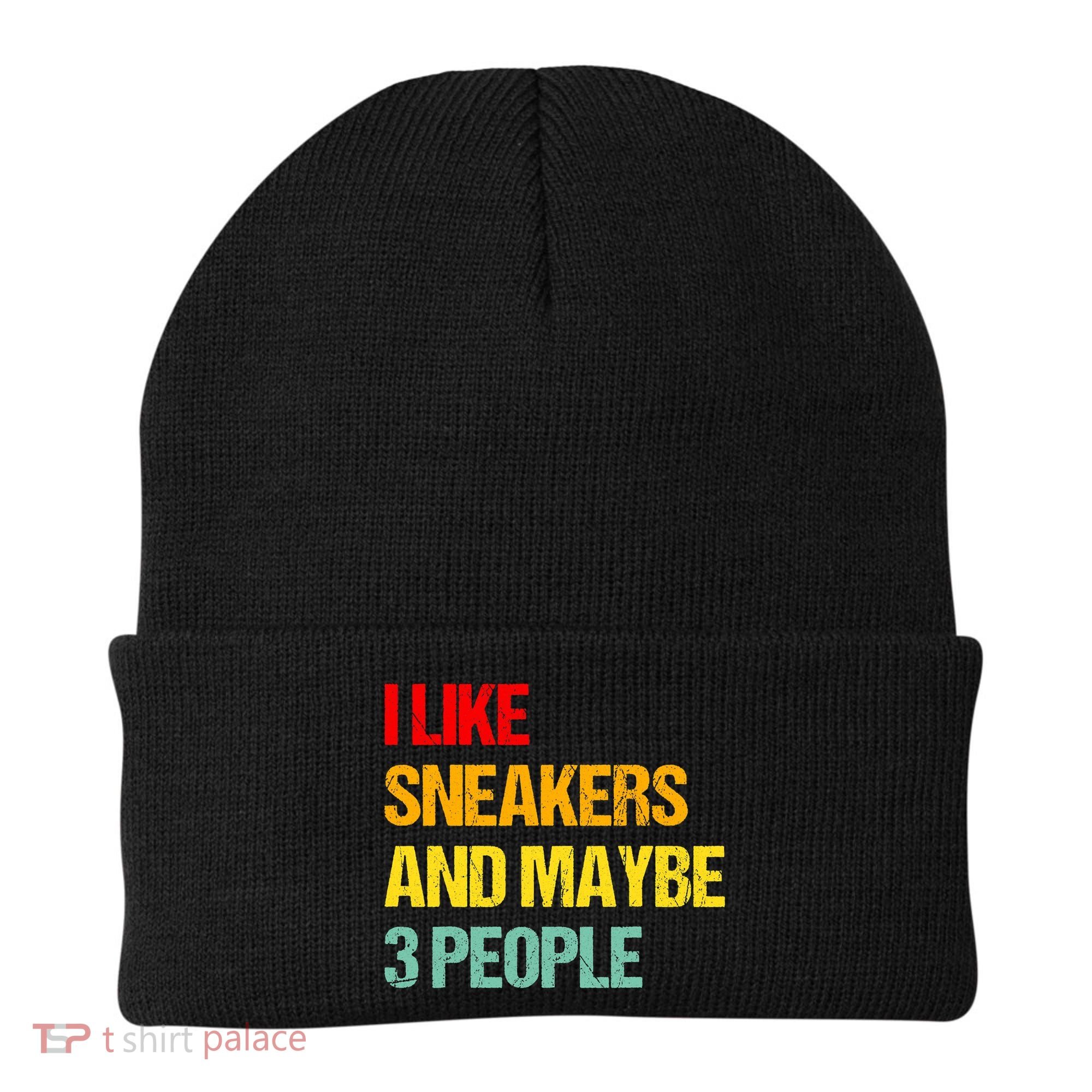 I Like Sneakers And Maybe 3 People Beanie