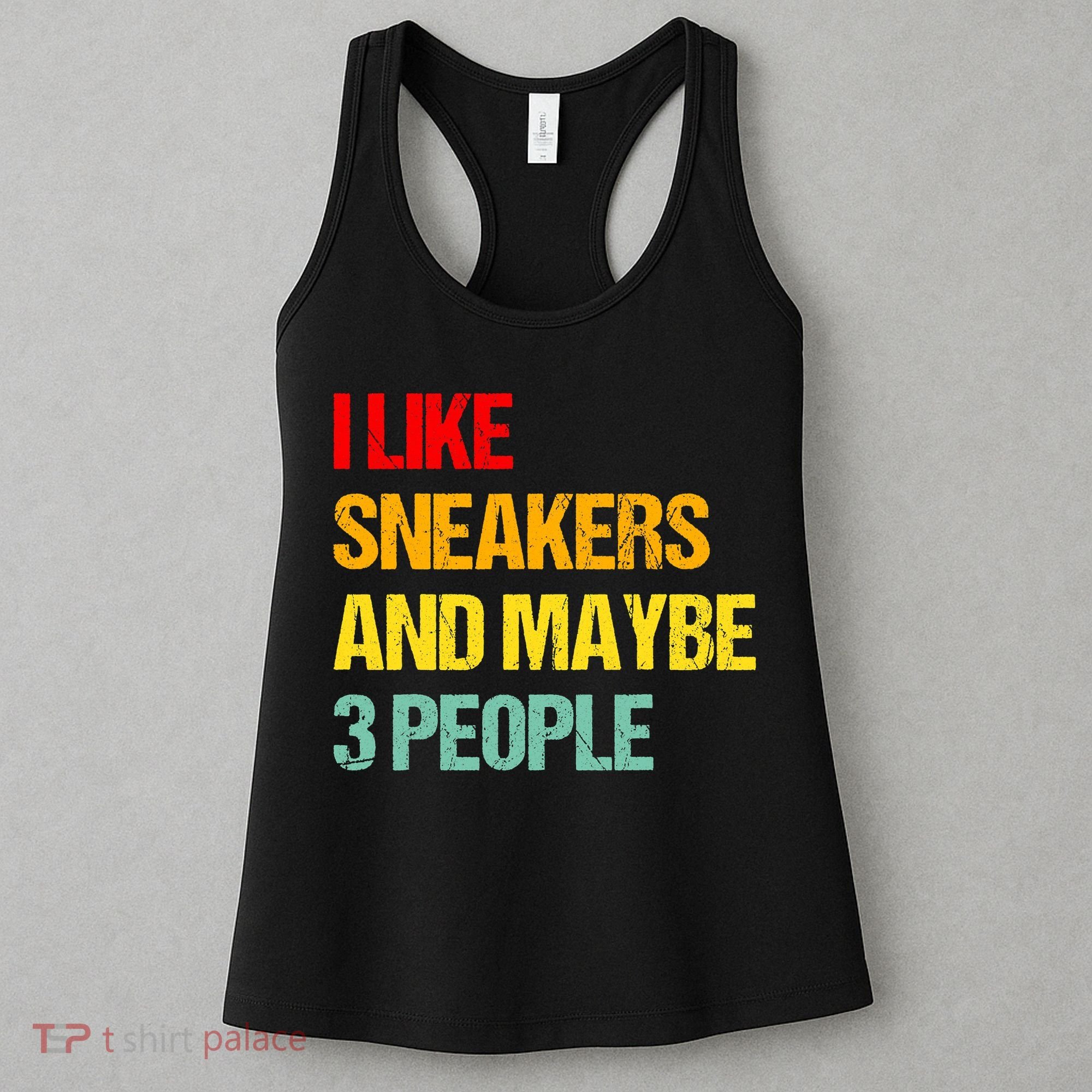 I Like Sneakers And Maybe 3 People Women's Tank Top