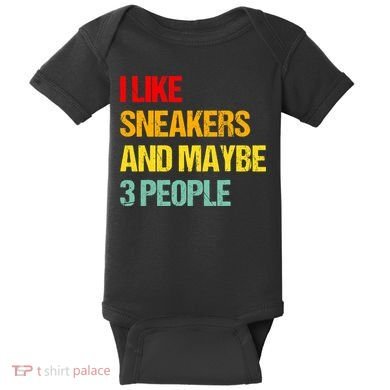 I Like Sneakers And Maybe 3 People Baby Bodysuit