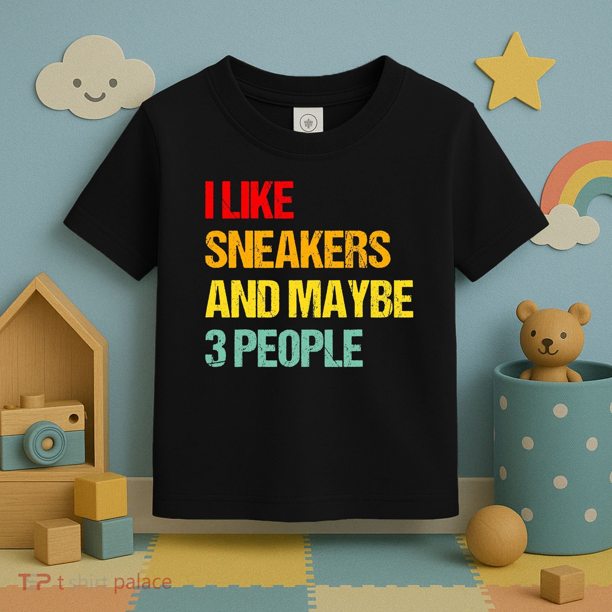 I Like Sneakers And Maybe 3 People Toddler T-Shirt