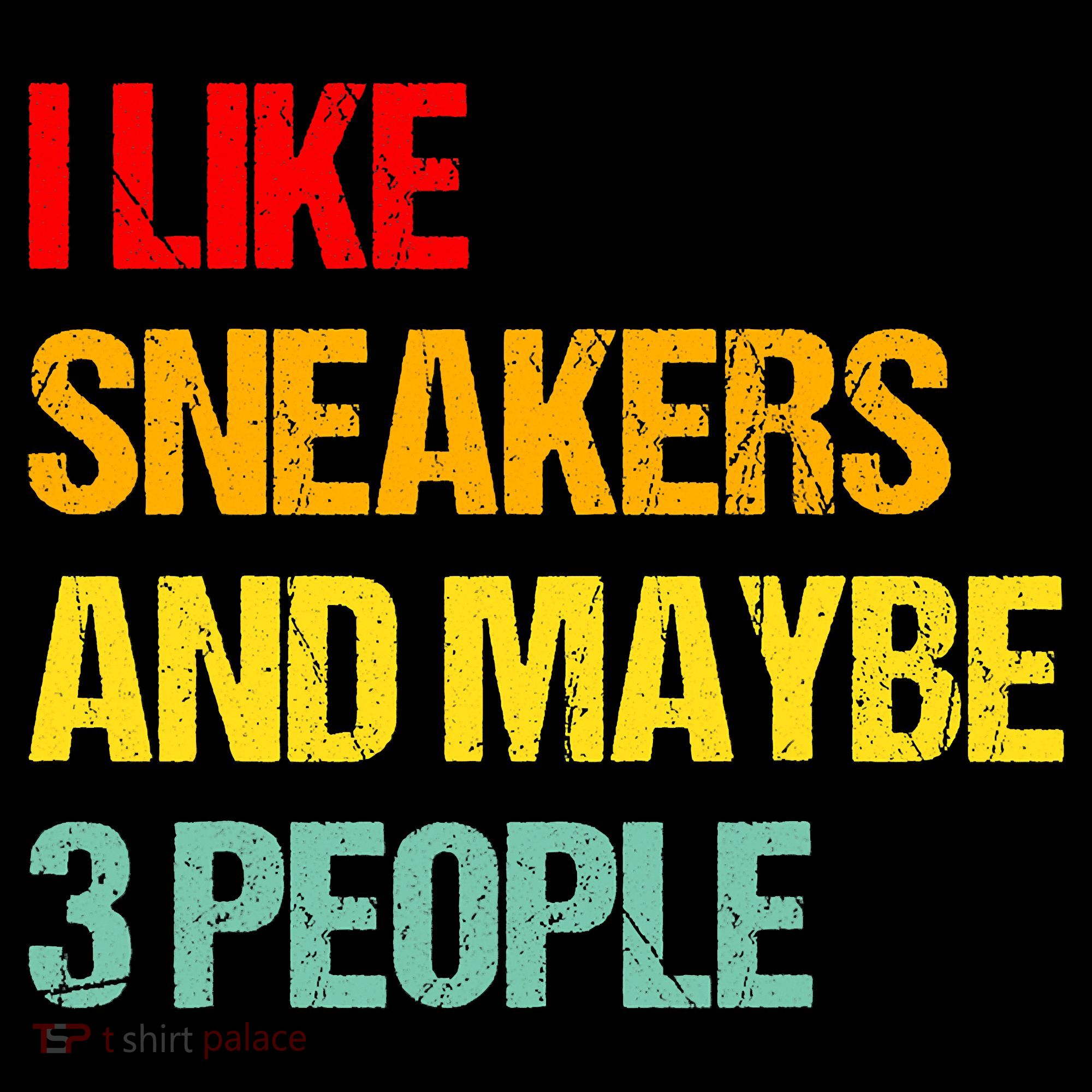 I Like Sneakers And Maybe 3 People Kids Sweatshirt