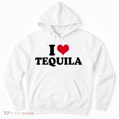 I Love Tequila Hoodie