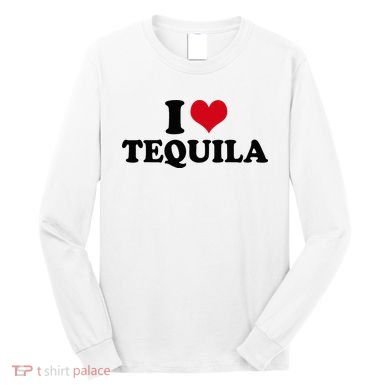 I Love Tequila Long Sleeve Shirt