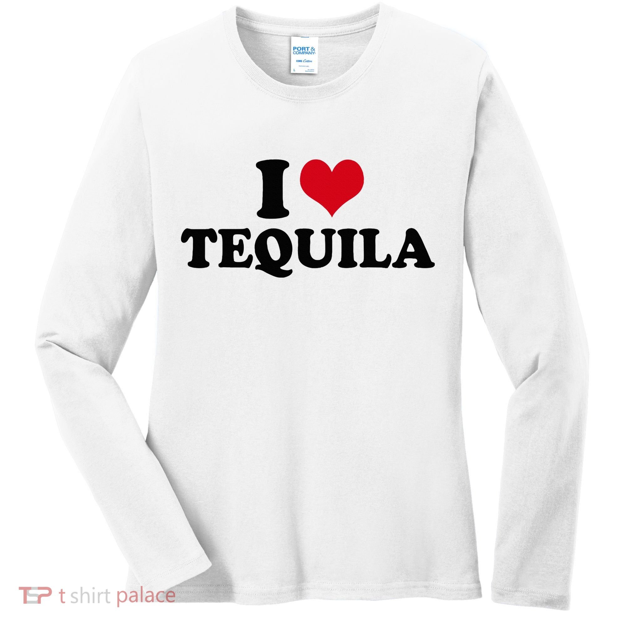 I Love Tequila Women's Long Sleeve Shirt
