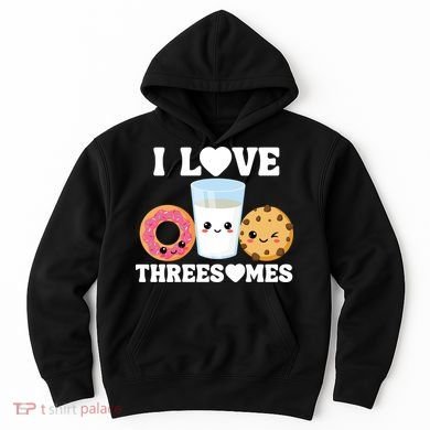 I Love Threesomes Donut Cookie Milk Valentine Pun Hoodie