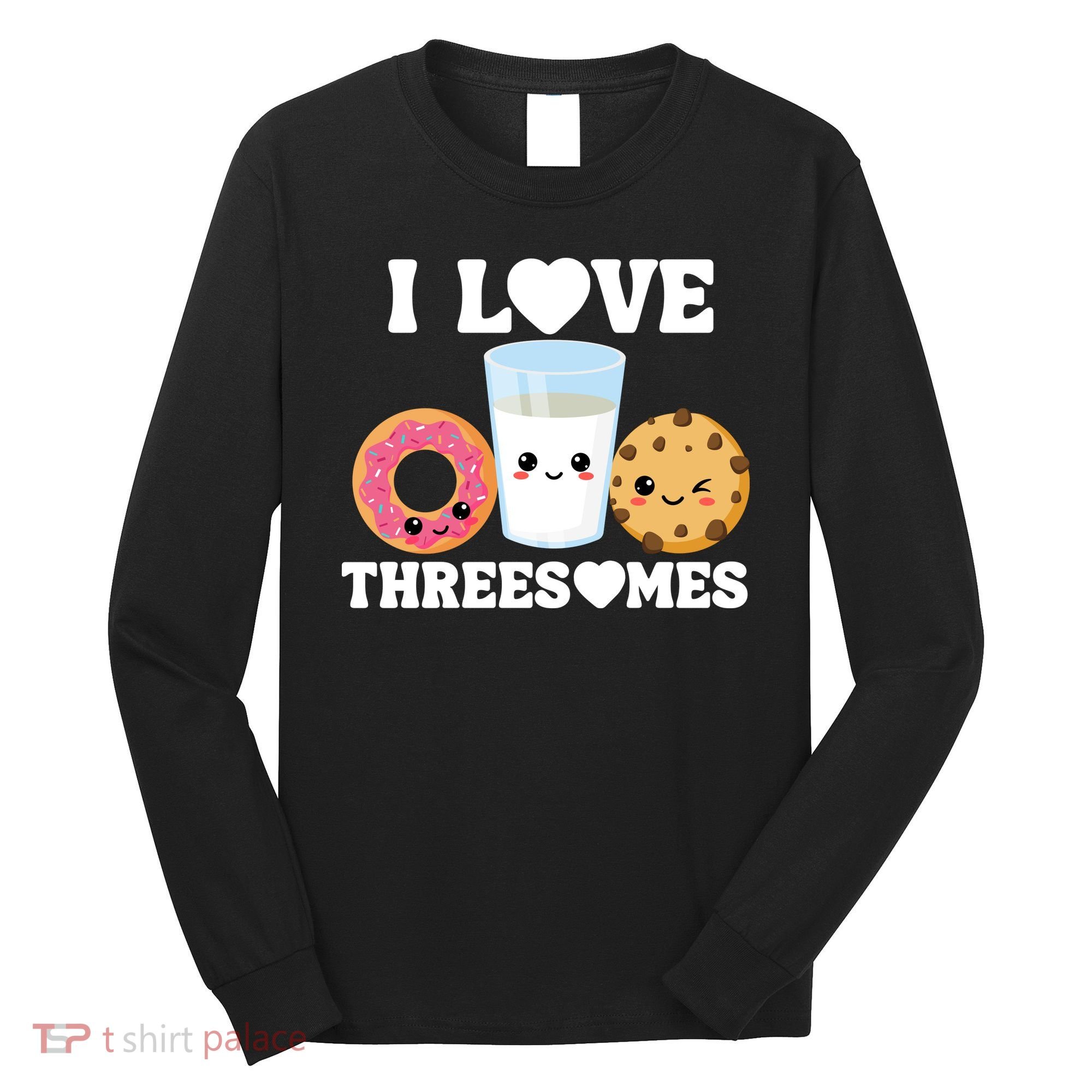 I Love Threesomes Donut Cookie Milk Valentine Pun Long Sleeve Shirt