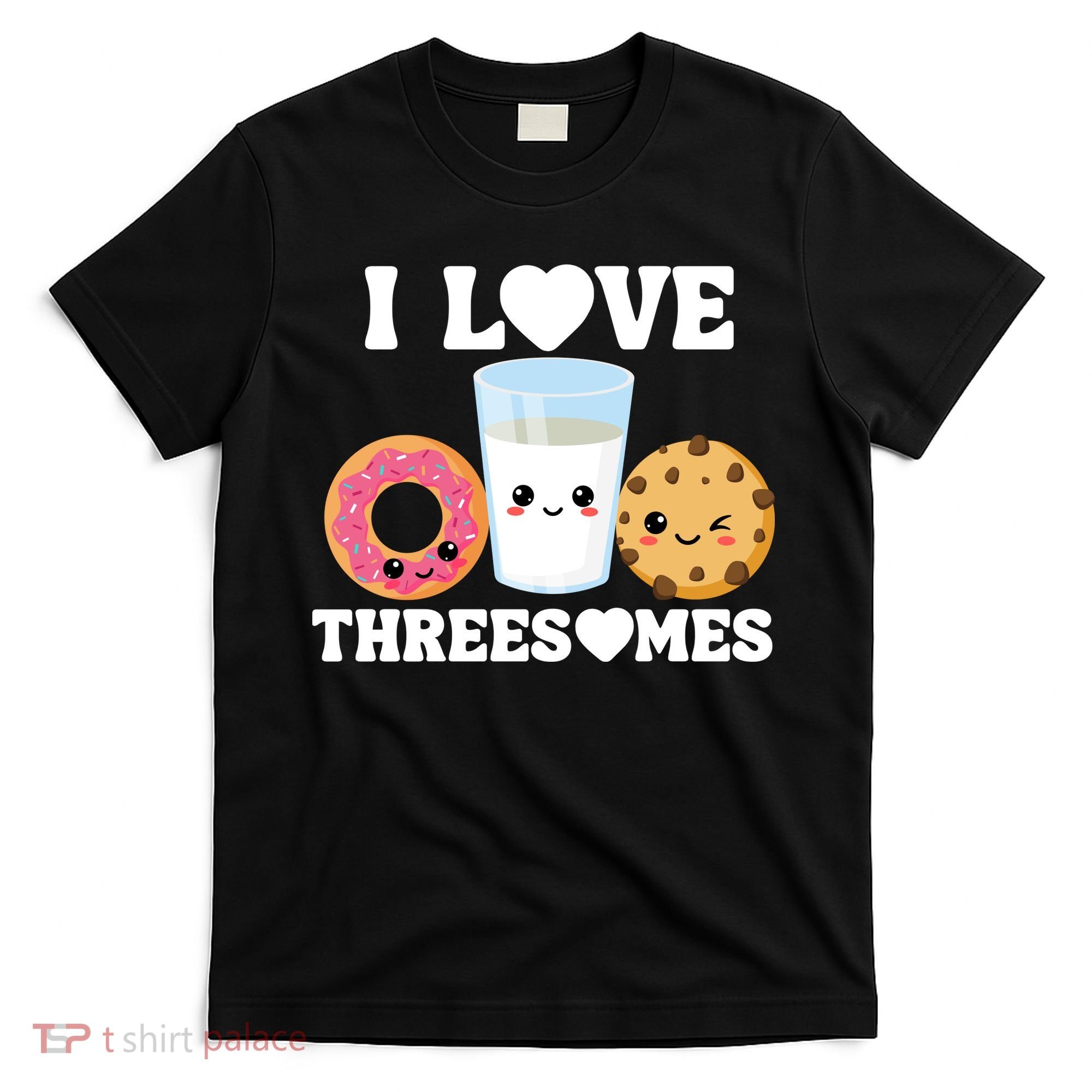I Love Threesomes Donut Cookie Milk Valentine Pun T-Shirt