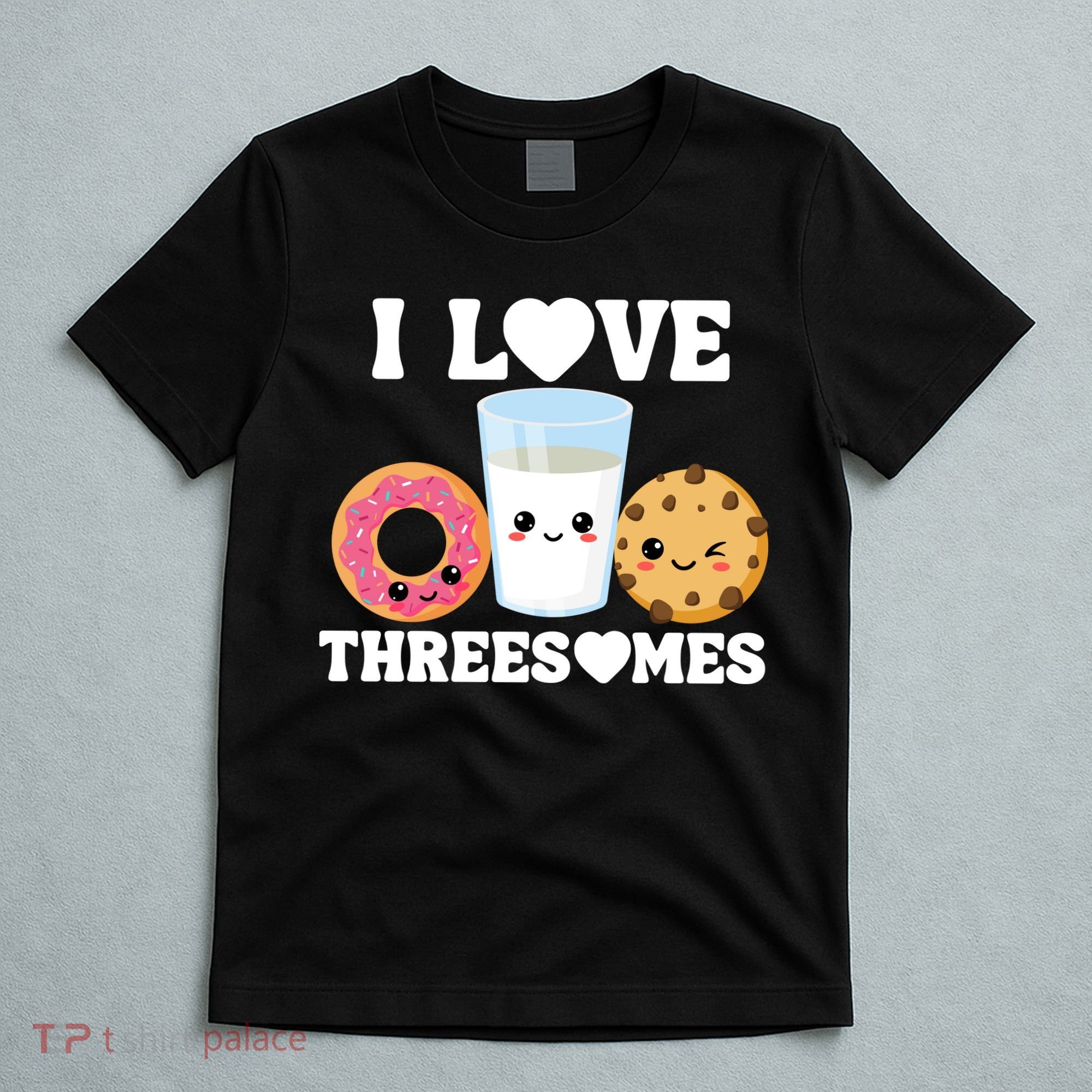 I Love Threesomes Donut Cookie Milk Valentine Pun T-Shirt