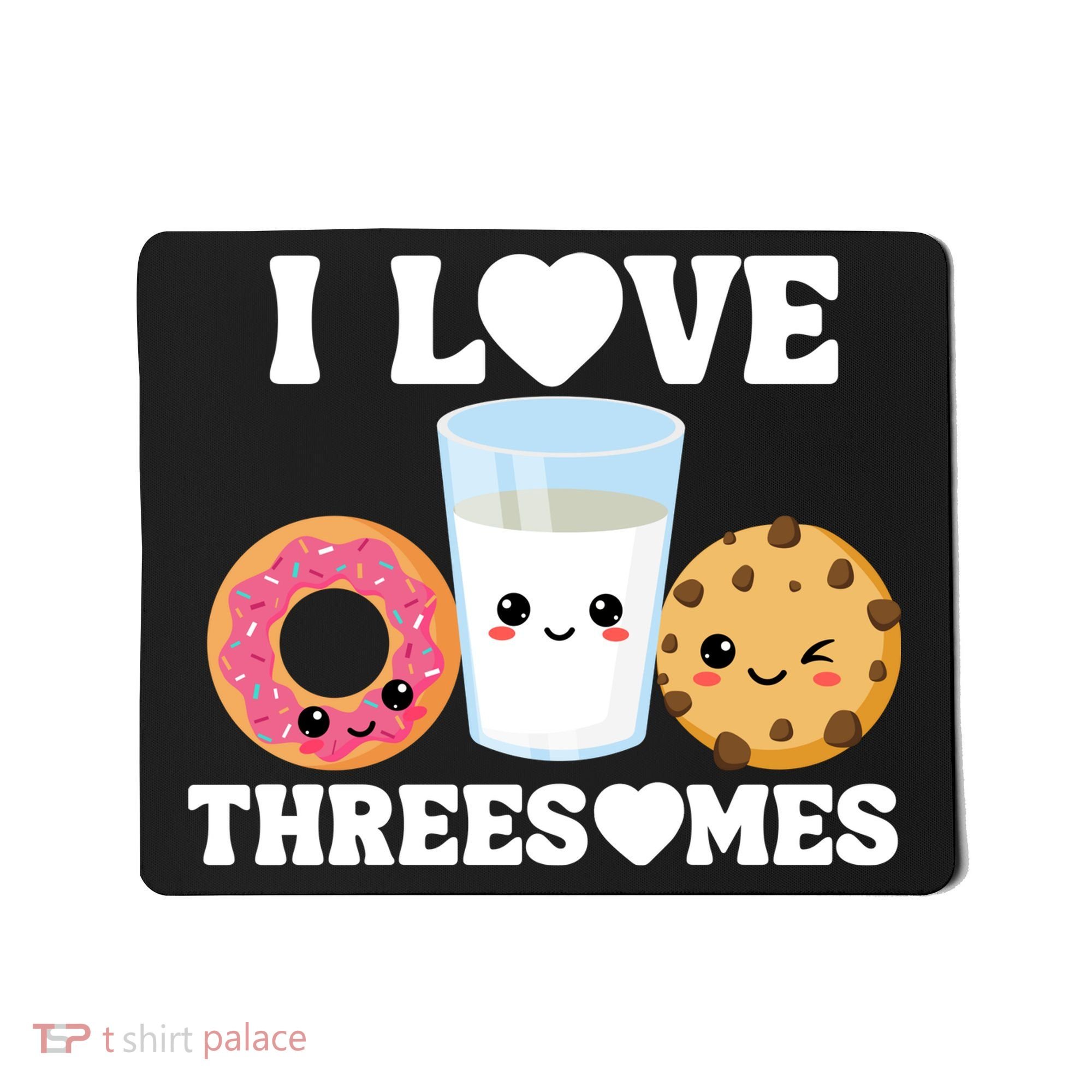 I Love Threesomes Donut Cookie Milk Valentine Pun Mousepad