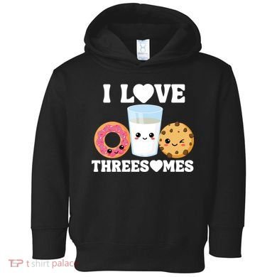 I Love Threesomes Donut Cookie Milk Valentine Pun Toddler Hoodie