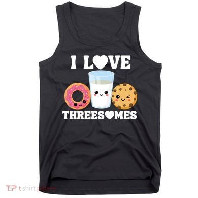 I Love Threesomes Donut Cookie Milk Valentine Pun Tank Top
