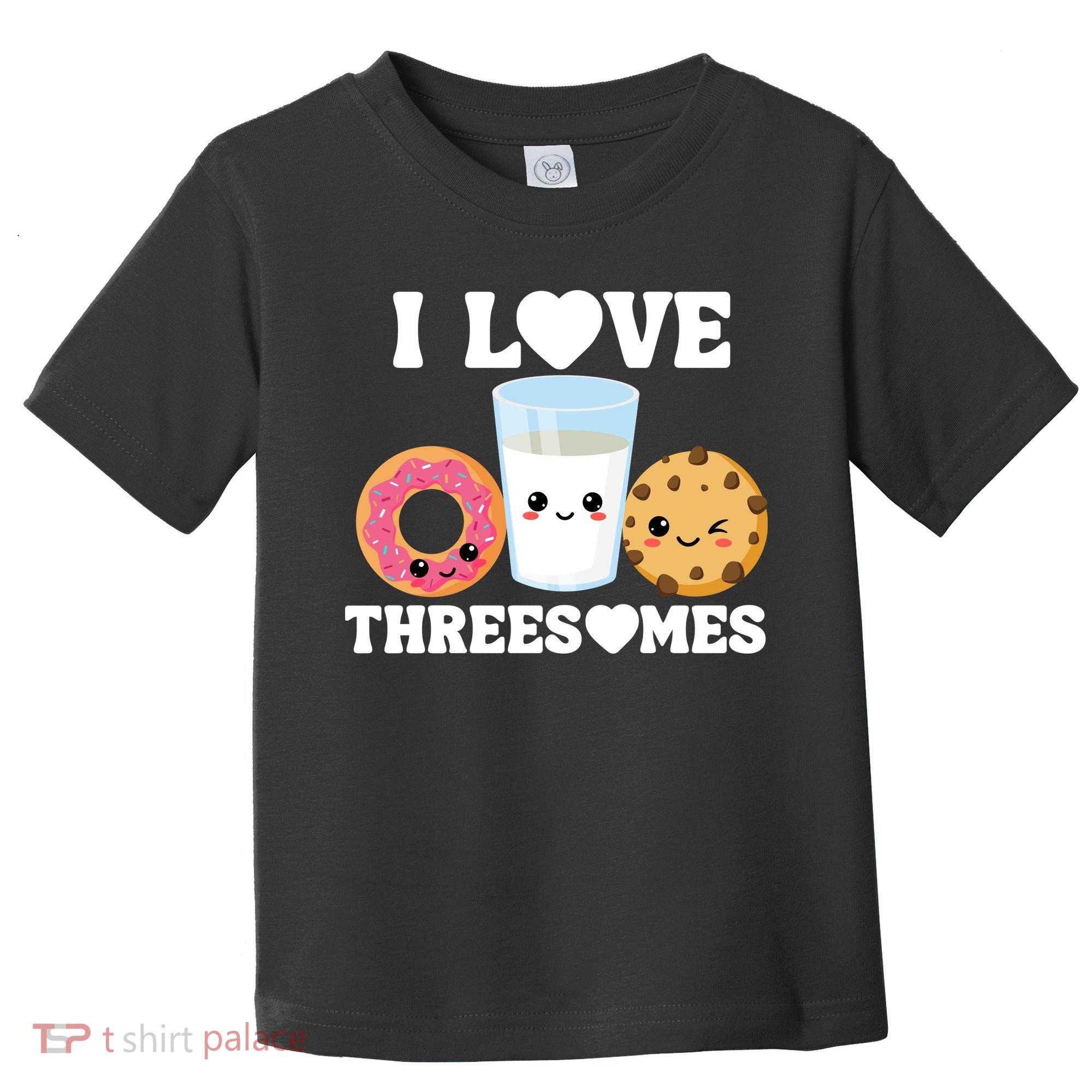 I Love Threesomes Donut Cookie Milk Valentine Pun Toddler T-Shirt