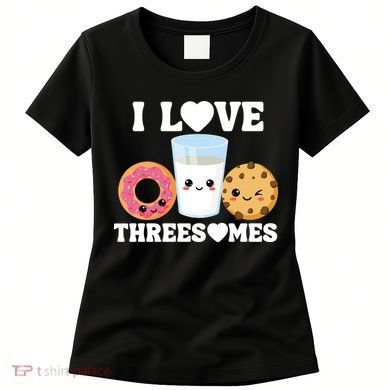 I Love Threesomes Donut Cookie Milk Valentine Pun Women's T-Shirt
