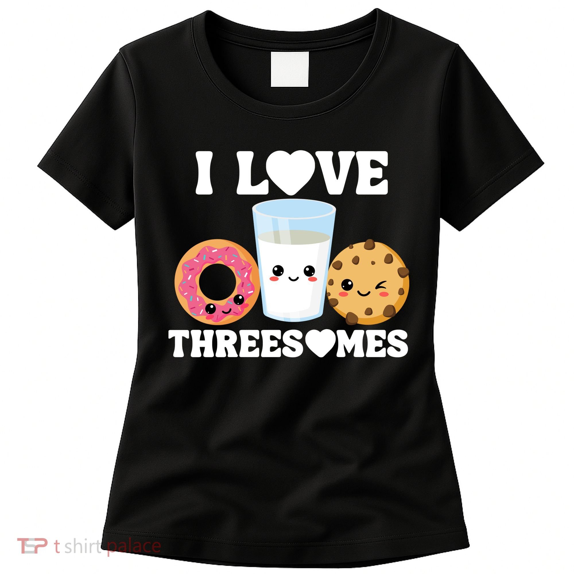 I Love Threesomes Donut Cookie Milk Valentine Pun Women's T-Shirt