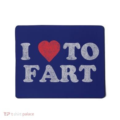 I Love To Fart Design Mousepad