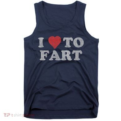I Love To Fart Design Tank Top