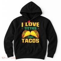 I Love Titties and Tacos Taco Lover Mexican Cinco De Mayo Hoodie thumb 0
