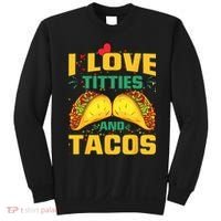 I Love Titties and Tacos Taco Lover Mexican Cinco De Mayo Sweatshirt thumb 0