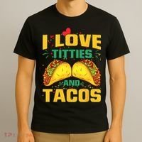 I Love Titties and Tacos Taco Lover Mexican Cinco De Mayo T-Shirt thumb 3