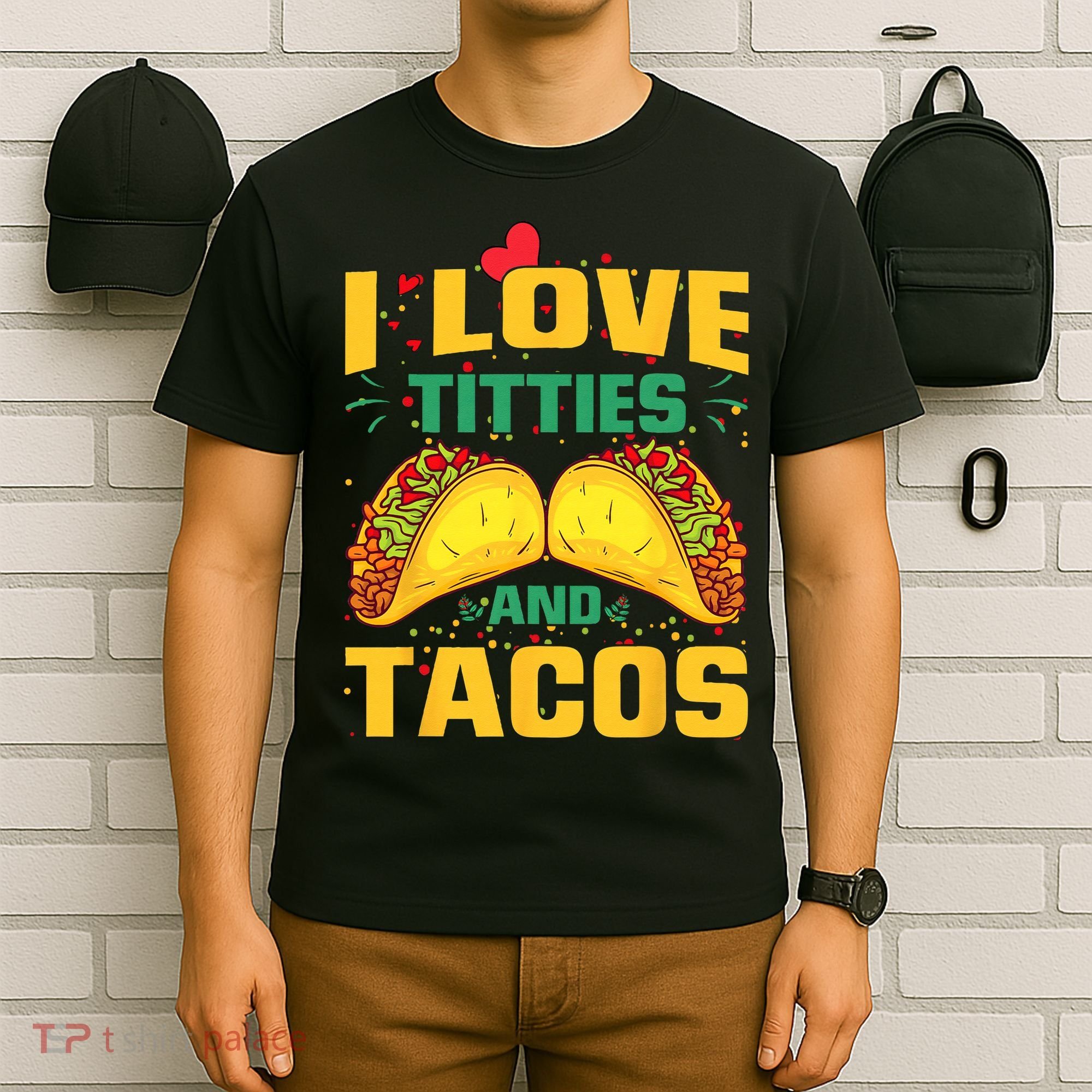 I Love Titties and Tacos Taco Lover Mexican Cinco De Mayo T-Shirt