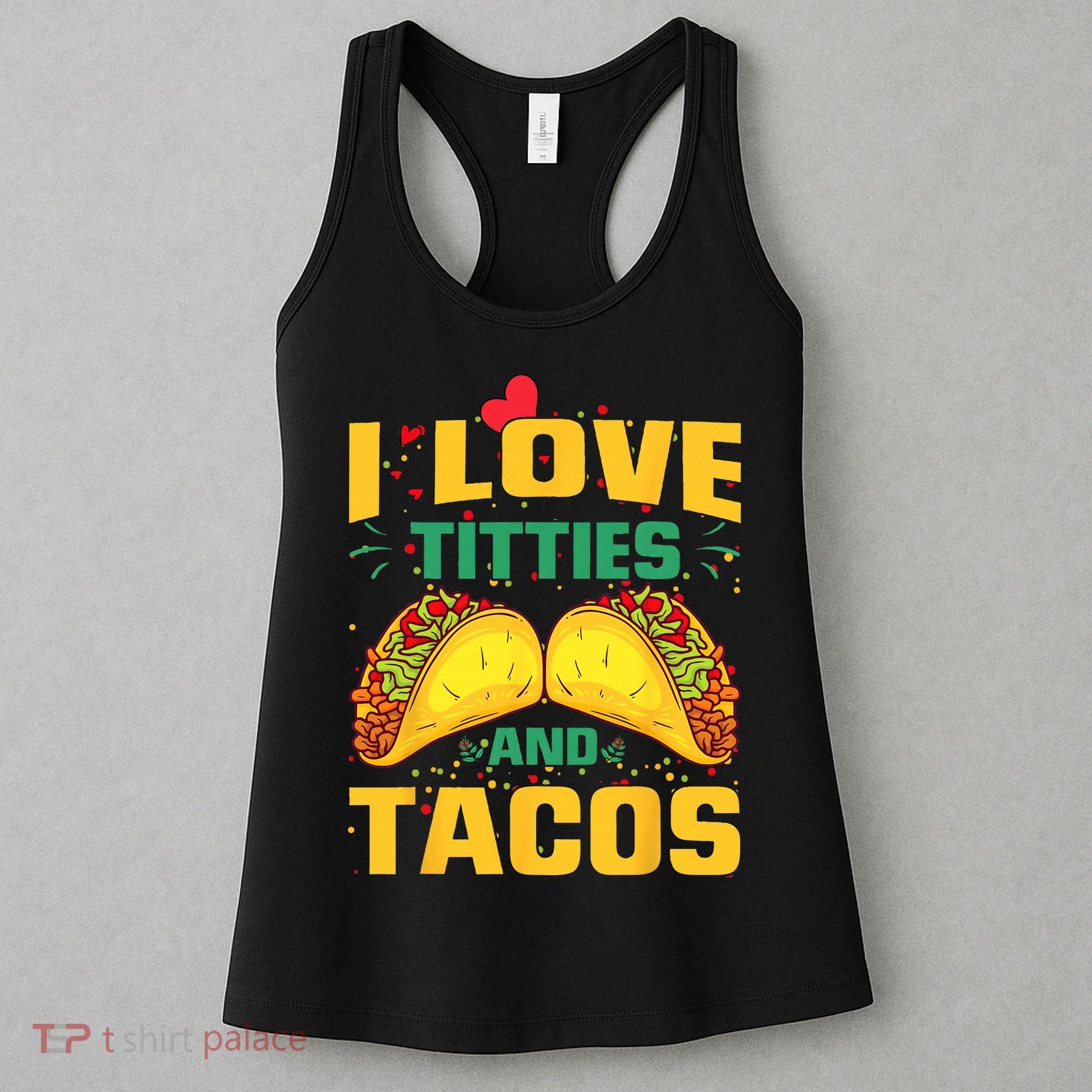 I Love Titties and Tacos Taco Lover Mexican Cinco De Mayo Women's Tank Top