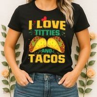 I Love Titties and Tacos Taco Lover Mexican Cinco De Mayo Women's T-Shirt thumb 2