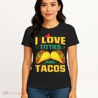 I Love Titties and Tacos Taco Lover Mexican Cinco De Mayo Women's T-Shirt thumb 4