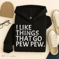 I Like Things That Go Pew Pew Gun Enthusiast Gift Hoodie thumb 4