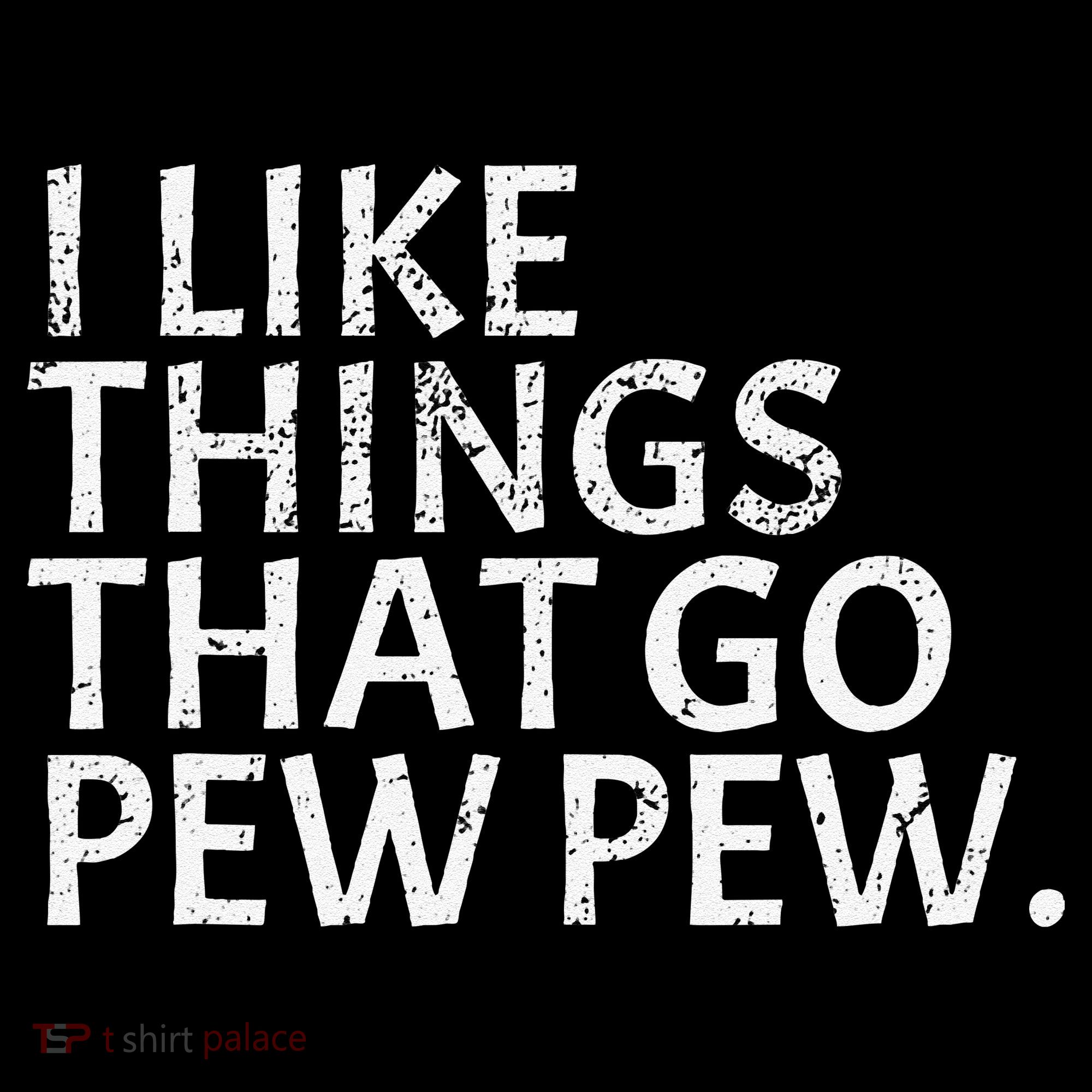 I Like Things That Go Pew Pew Gun Enthusiast Gift Coffee Mug
