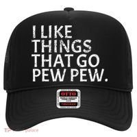 I Like Things That Go Pew Pew Gun Enthusiast Gift Hat thumb 0