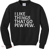 I Like Things That Go Pew Pew Gun Enthusiast Gift Kids Sweatshirt thumb 0