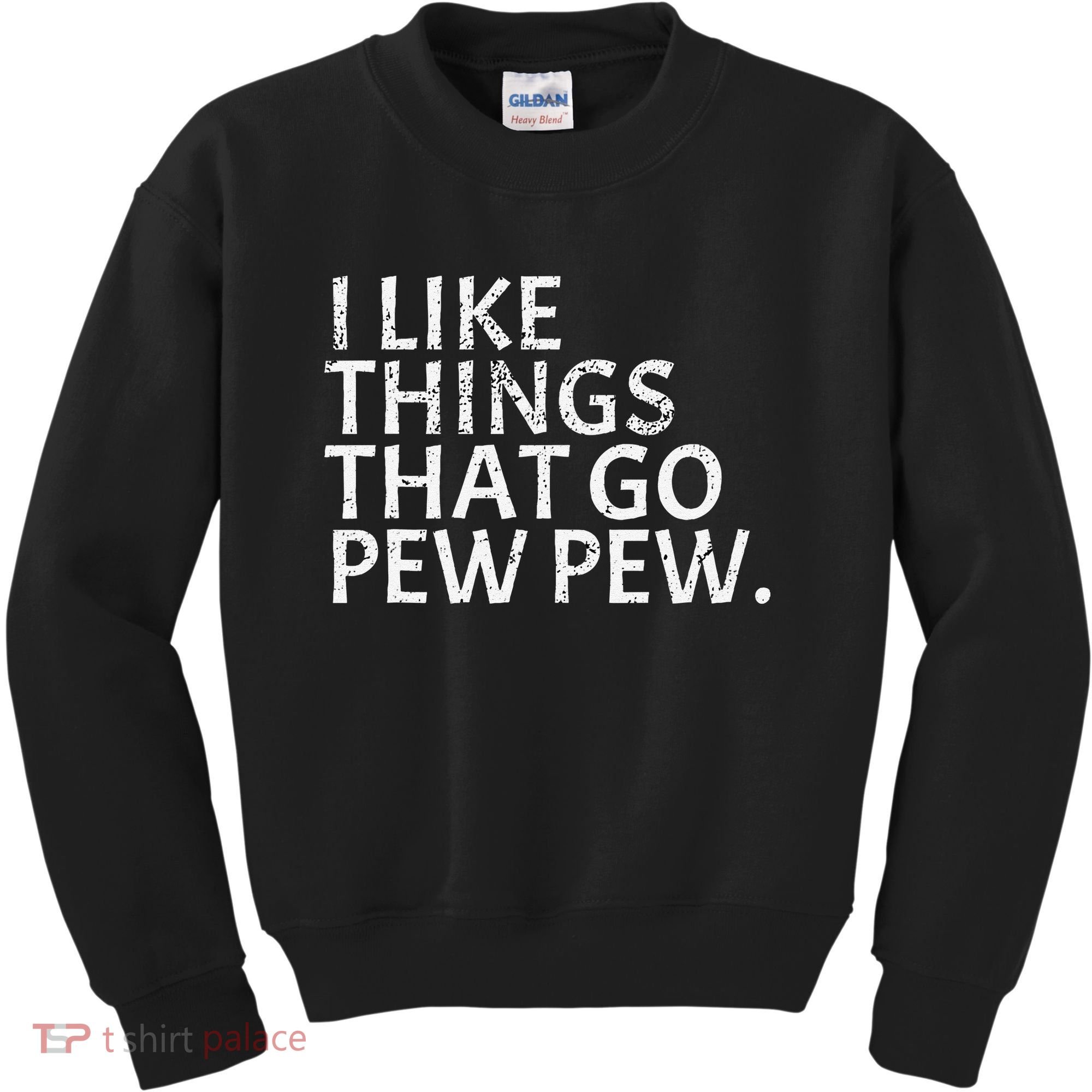 I Like Things That Go Pew Pew Gun Enthusiast Gift Kids Sweatshirt