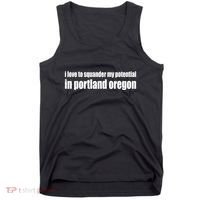I Love To Squander My Potential In Portland Oregon Tank Top thumb 0
